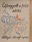 Sellyei József - Elfogyott a föld alóla/Pecsétes élet [antikvár]