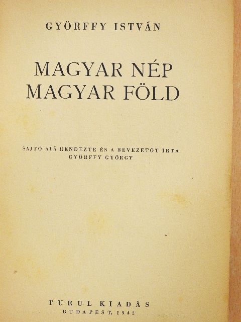 Györffy István - Magyar nép-magyar föld [antikvár]