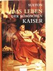C. Sueton Tranquillus - Das Leben der Römischen Kaiser [antikvár]