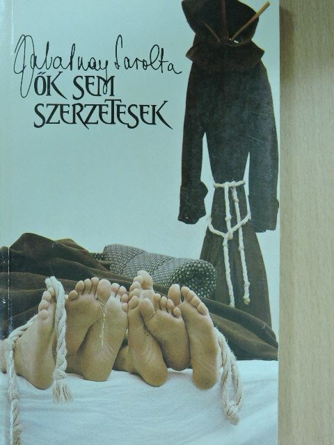 Zalatnay Sarolta - Ők sem szerzetesek [antikvár]