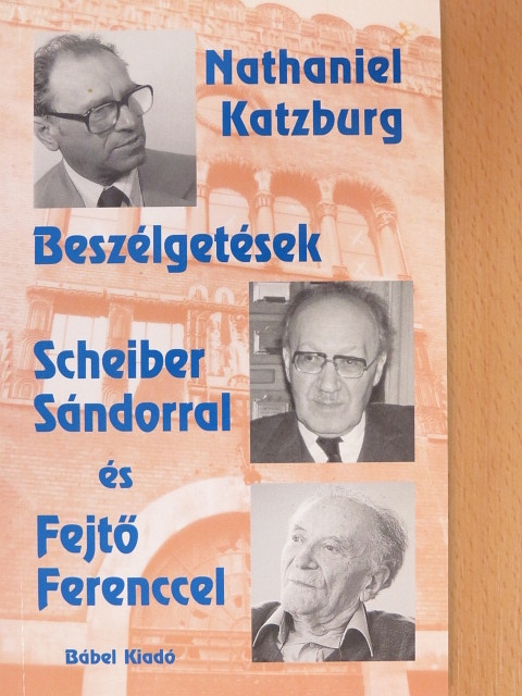 Nathaniel Katzburg - Beszélgetések Scheiber Sándorral és Fejtő Ferenccel [antikvár]
