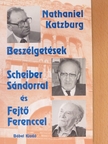 Nathaniel Katzburg - Beszélgetések Scheiber Sándorral és Fejtő Ferenccel [antikvár]