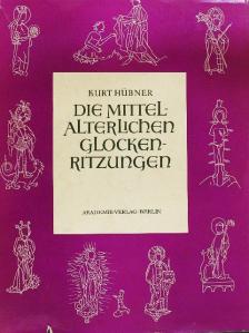Kurt Hübner - Die mittelalterlichen Glockenritzungen [antikvár]