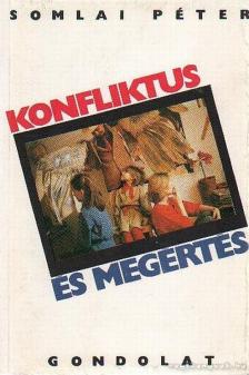 Somlai Péter - Konfliktus és megértés [antikvár]
