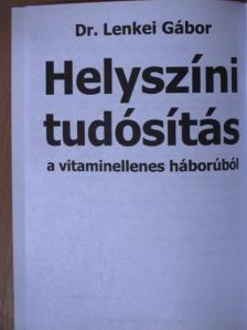 Dr. Lenkei Gábor - Helyszíni tudósítás a vitaminellenes háborúból [antikvár]