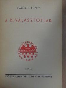 Gagyi László - A kiválasztottak [antikvár]