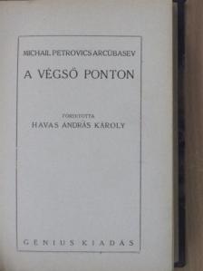 Michail Petrovics Arcübasev - A végső ponton [antikvár]