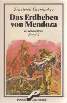 Friedrich Gerstäcker - Das Erdbeben von Mendoza [antikvár]