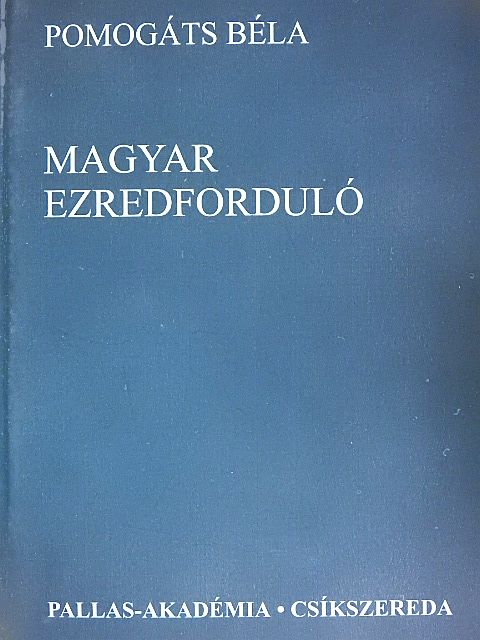 Pomogáts Béla - Magyar ezredforduló [antikvár]