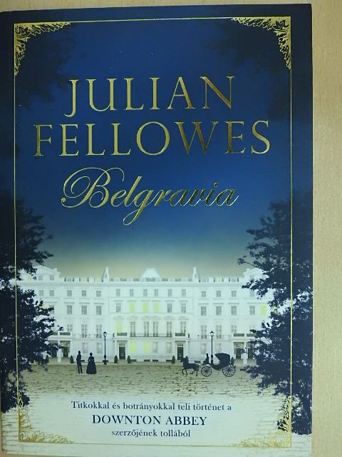 Julian Fellowes - Belgravia [antikvár]