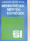 Csengeri Pintér Péter - Mennyiségek, mértékegységek (dedikált példány) [antikvár]
