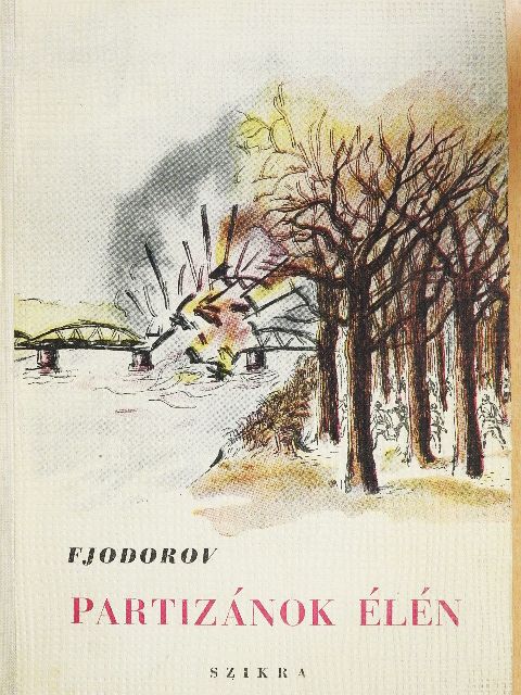 A. Fjodorov - Partizánok élén [antikvár]