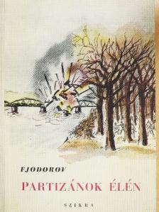 A. Fjodorov - Partizánok élén [antikvár]