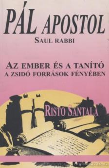 SANTALA, RISTO - Pál apostol - Saul Rabbi [antikvár]