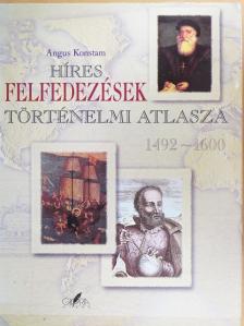 Angus Konstam - Híres felfedezések történelmi atlasza [antikvár]