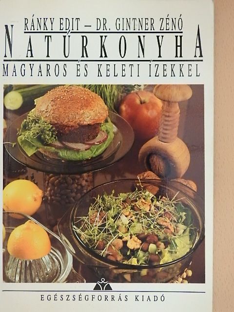 Dr. Gintner Zénó - Natúrkonyha magyaros és keleti ízekkel [antikvár]