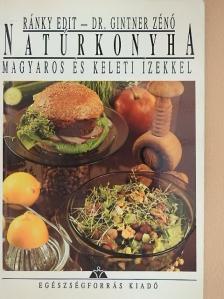 Dr. Gintner Zénó - Natúrkonyha magyaros és keleti ízekkel [antikvár]