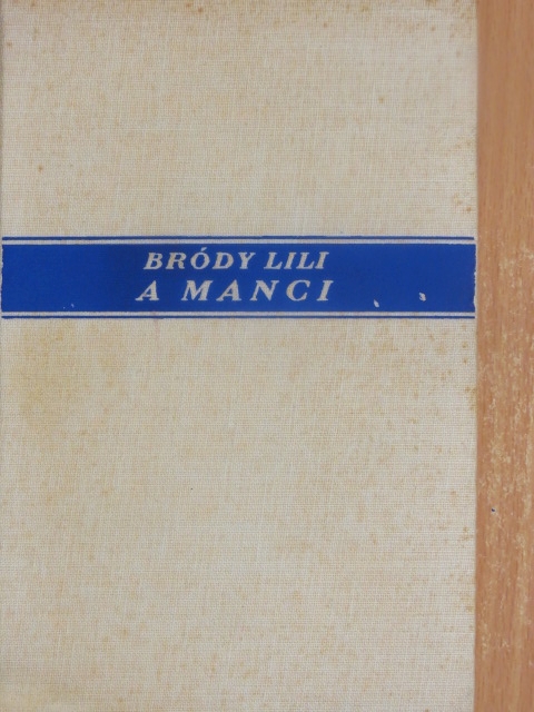 Bródy Lili - A Manci [antikvár]