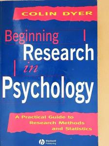 Colin Dyer - Beginning Research in Psychology [antikvár]