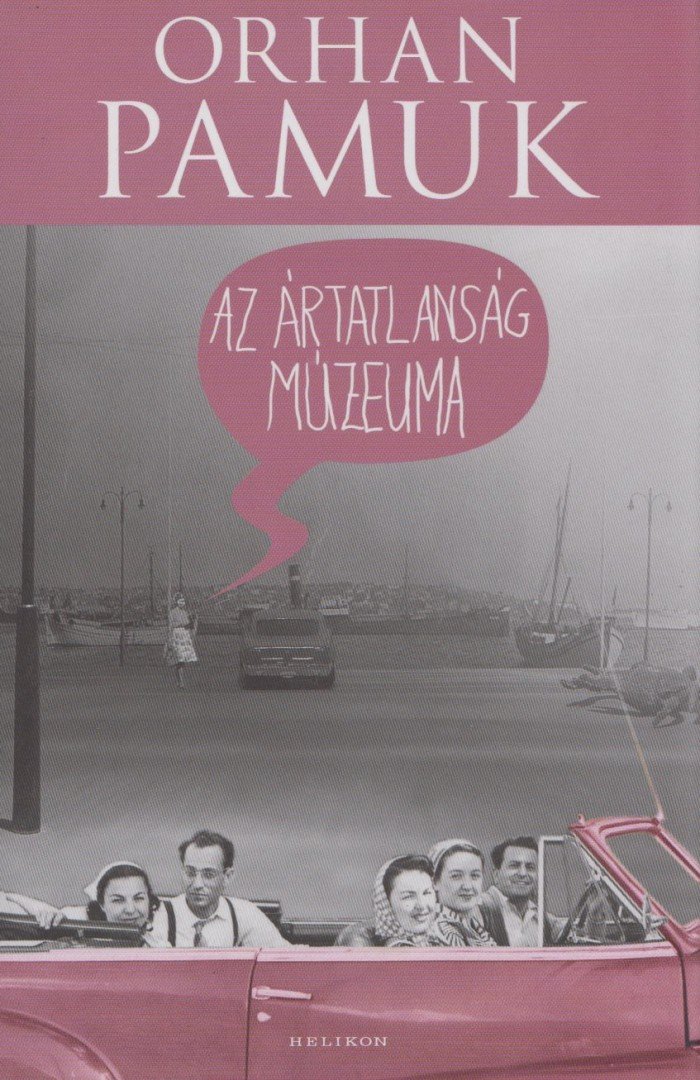 Orhan Pamuk - Az ártatlanság múzeuma [antikvár]