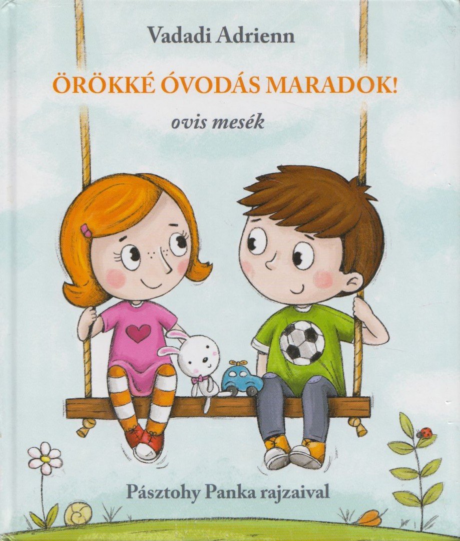 Vadadi Adrienn - Örökké óvodás maradok! [antikvár]