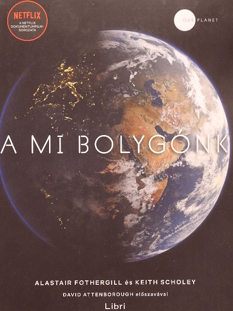 Alastair Fothergill - A mi bolygónk [antikvár]