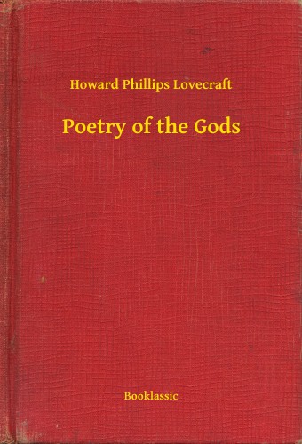 Howard Phillips Lovecraft - Poetry of the Gods [eKönyv: epub, mobi]