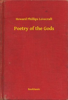 Howard Phillips Lovecraft - Poetry of the Gods [eKönyv: epub, mobi]