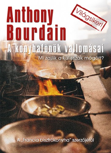 Anthony Bourdain - A konyhafőnök vallomásai [eKönyv: epub, mobi]