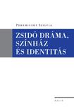 Peremiczky Szilvia - Peremiczky Szilvia: Zsidó dráma, színház és identitás
