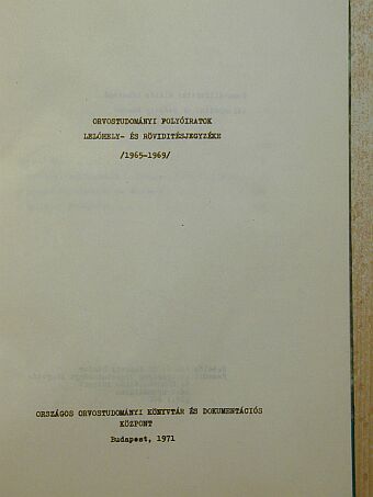 Orvostudományi folyóiratok lelőhely- és rövidítésjegyzéke 1965-1969 [antikvár]