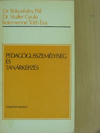 Dr. Rókusfalvy Pál - Pedagógusszemélyiség és tanárképzés [antikvár]