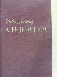 Juhász Vilmos - A fejedelem I-II. [antikvár]