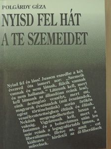 Polgárdy Géza - Nyisd fel hát a te szemeidet [antikvár]