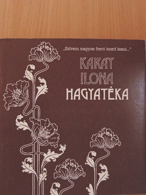Karay Ilona - Karay Ilona hagyatéka [antikvár]
