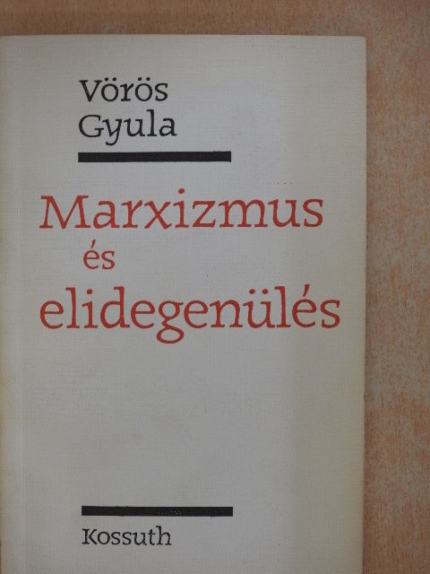 Vörös Gyula - Marxizmus és elidegenülés [antikvár]