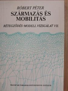 Róbert Péter - Származás és mobilitás [antikvár]