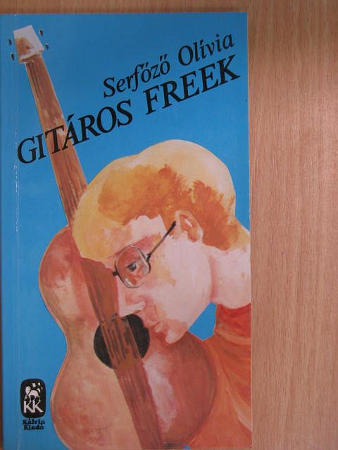 Serfőző Olívia - Gitáros freek [antikvár]