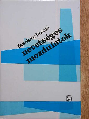 Fazekas László - Nevetséges mozdulatok [antikvár]
