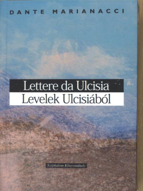 Dante Marianacci - Levelek Ulcisiából [antikvár]