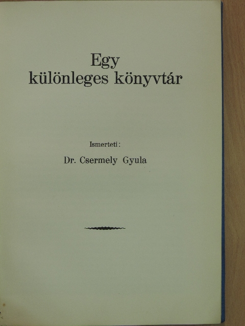 Dr. Csermely Gyula - Egy különleges könyvtár [antikvár]