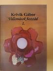 Krivik Gábor - Vallomások hozzád I. [antikvár]