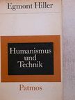 Egmont Hiller - Humanismus und Technik [antikvár]