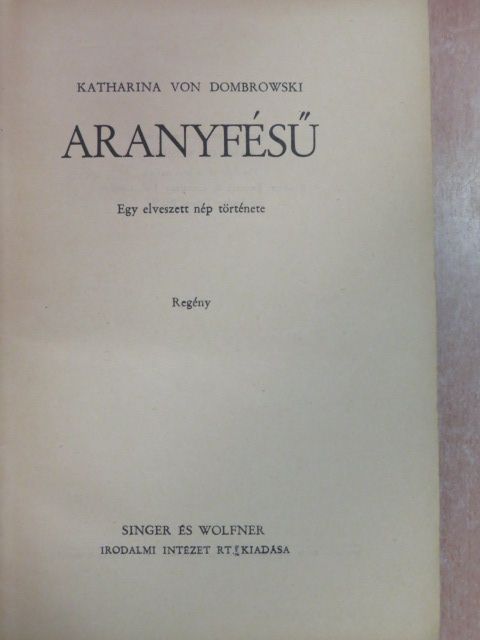 Katharina von Dombrowski - Aranyfésű [antikvár]