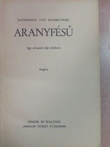 Katharina von Dombrowski - Aranyfésű [antikvár]