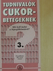 Tudnivalók cukorbetegeknek 3. [antikvár]