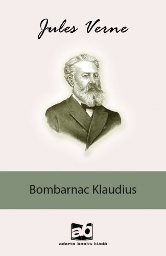 Jules Verne - Bombarnac Klaudius [eKönyv: epub, mobi]