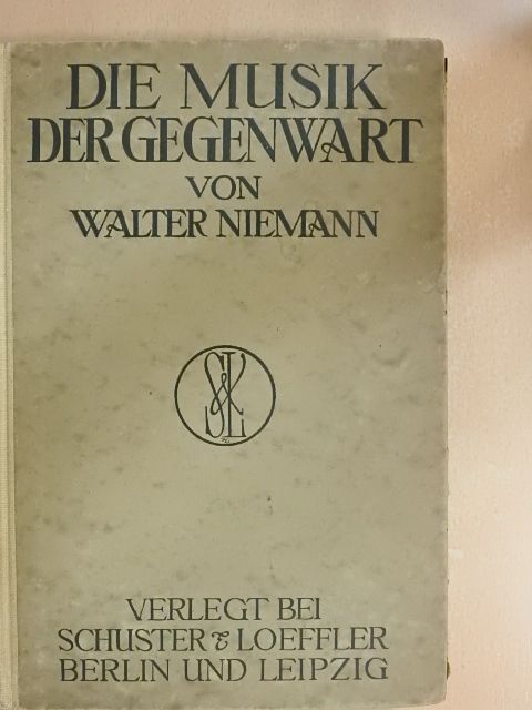Walter Niemann - Die Musik der Gegenwart [antikvár]