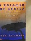 Kuki Gallmann - I Dreamed Of Africa [antikvár]
