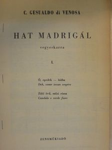 C. Gesualdo di Venosa - Hat madrigál vegyeskarra I. [antikvár]